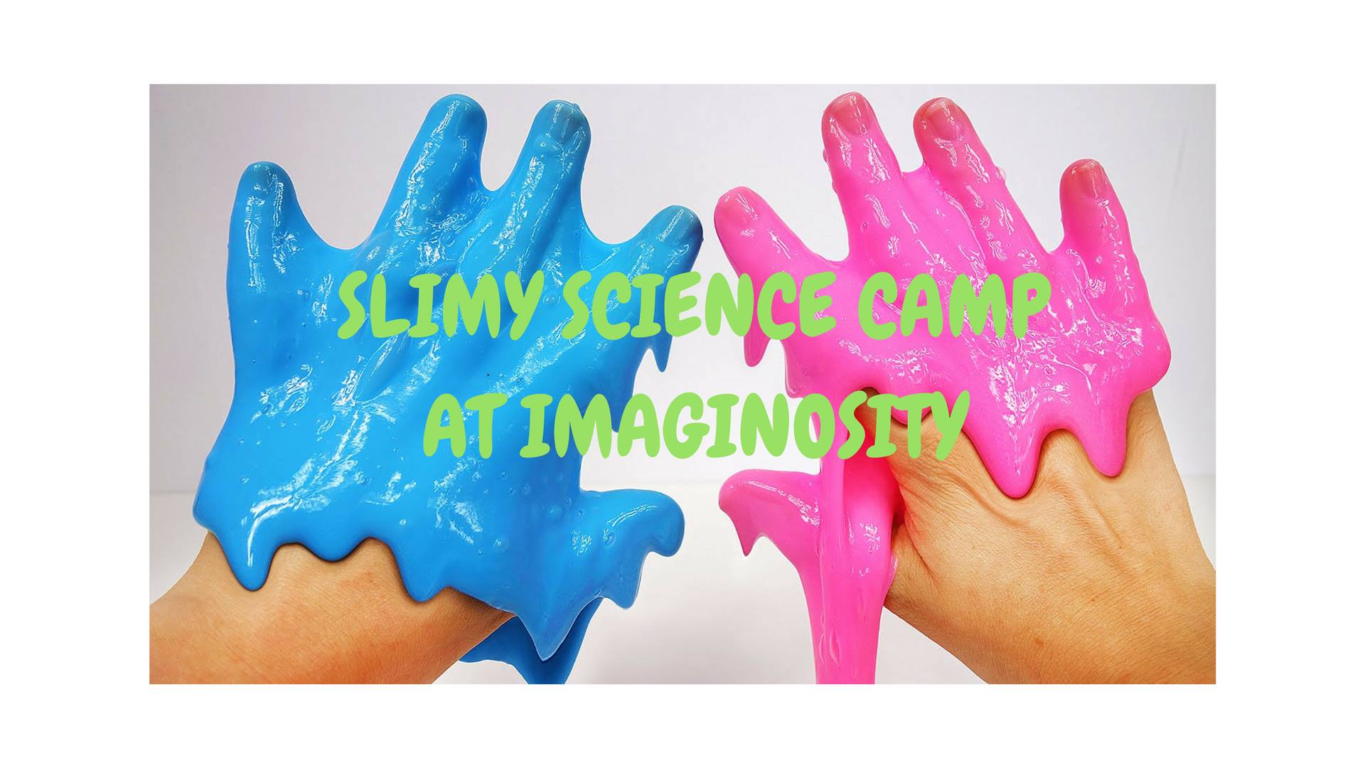 Slimy science camp imaginosity